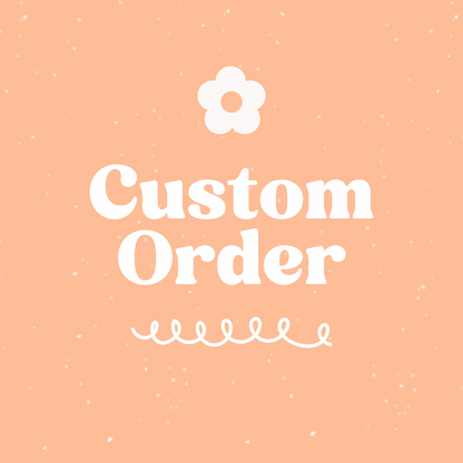 Custom Order