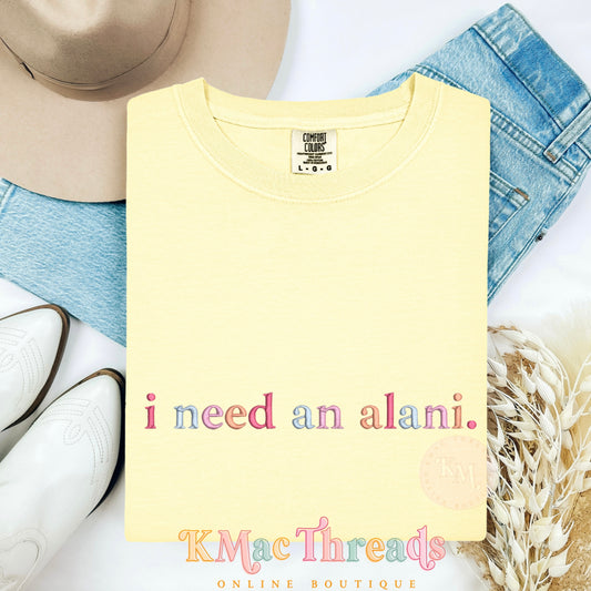 Embroidered “I need an alani.”