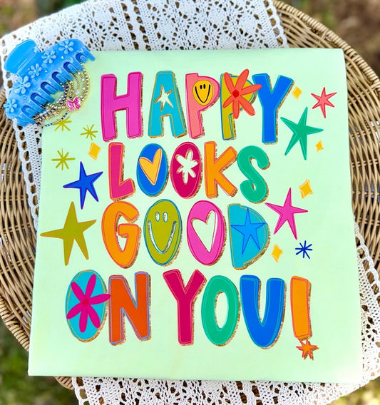 Happy Looks Good On You