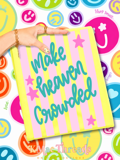 Make Heaven Crowded Stripe