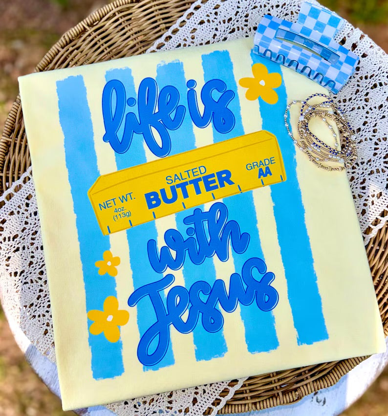 Life Is Butter With Jesus